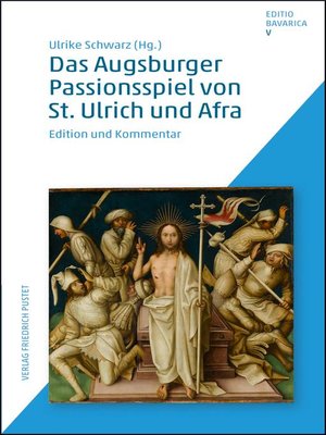 cover image of Das Augsburger Passionsspiel von St. Ulrich und Afra